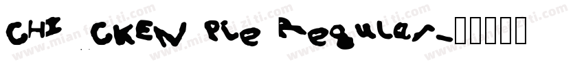 CHICKEN Pie Regular字体转换